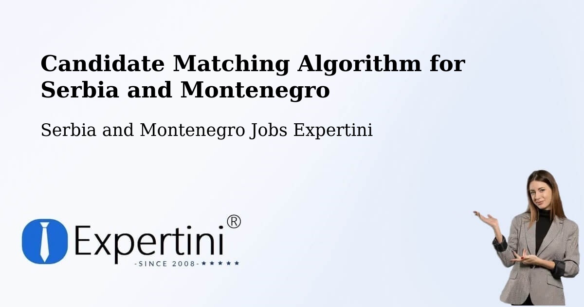 Candidate Matching Algorithm Overview – Osgoode - Serbia and Montenegro Jobs Expertini